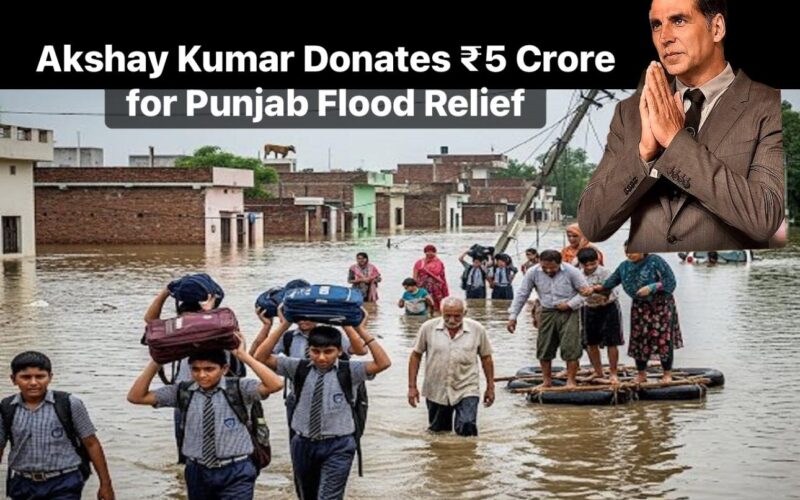 Akshay Kumar Commits Rs 5 Crore to Punjab Flood Relief Efforts, Characterizing it as ‘Sewa’ Rather Than a Donation