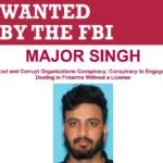Major Singh Wanted by FBI in Transnational Crime Investigation